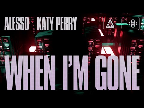 Alesso & Katy Perry - When I'm Gone (Official Lyric Video)