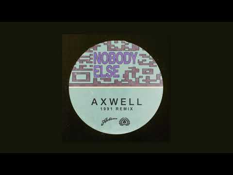 Axwell - Nobody Else (1991 Remix)