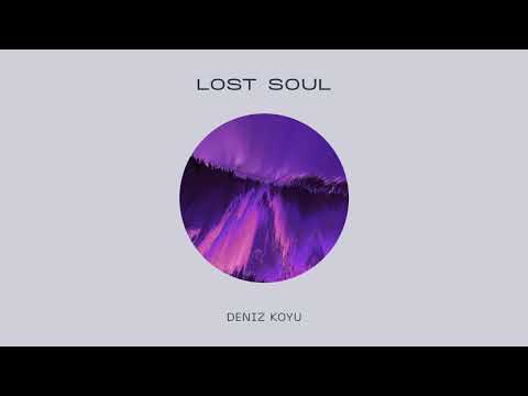 Deniz Koyu - Lost Soul
