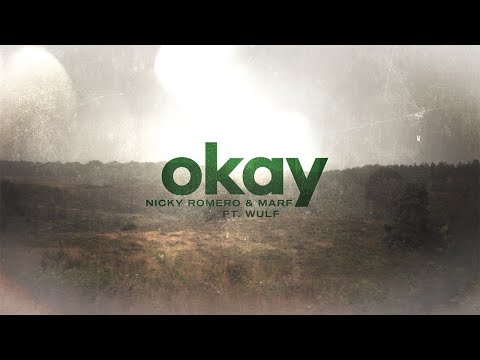 Nicky Romero & MARF ft. Wulf - Okay (Official Lyric Video)