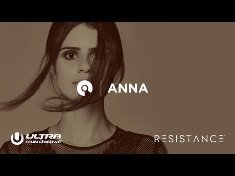 ANNA - Ultra Miami 2017: Resistance powered by Arcadia - Resistance Day 1 (BE-AT.TV)