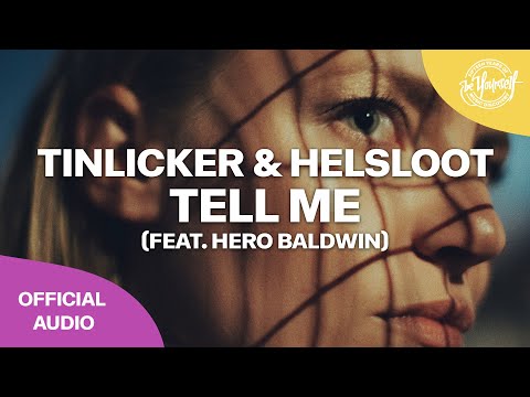 Tinlicker & Helsloot - Tell Me (feat. Hero Baldwin) (Official Audio) [Be Yourself]