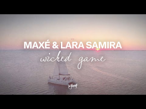 Maxé & Lara Samira - Wicked Game (Official Lyric Video) [Be Yourself Music]