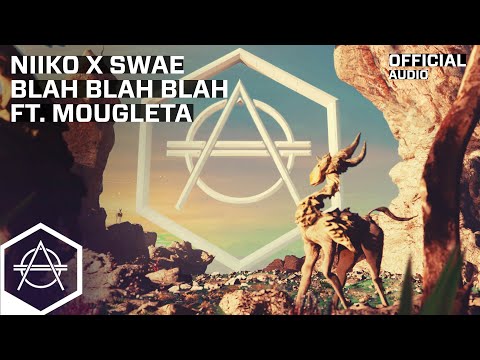 Niiko x SWAE - Blah Blah Blah ft. Mougleta (Official Audio)