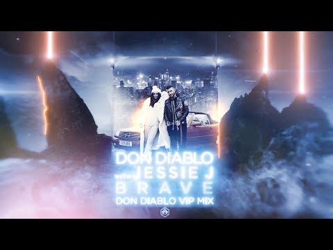 Don Diablo with Jessie J - Brave (Don Diablo VIP Mix) | Official Audio