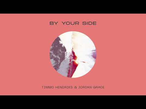 Timmo Hendriks & Jordan Grace - By Your Side